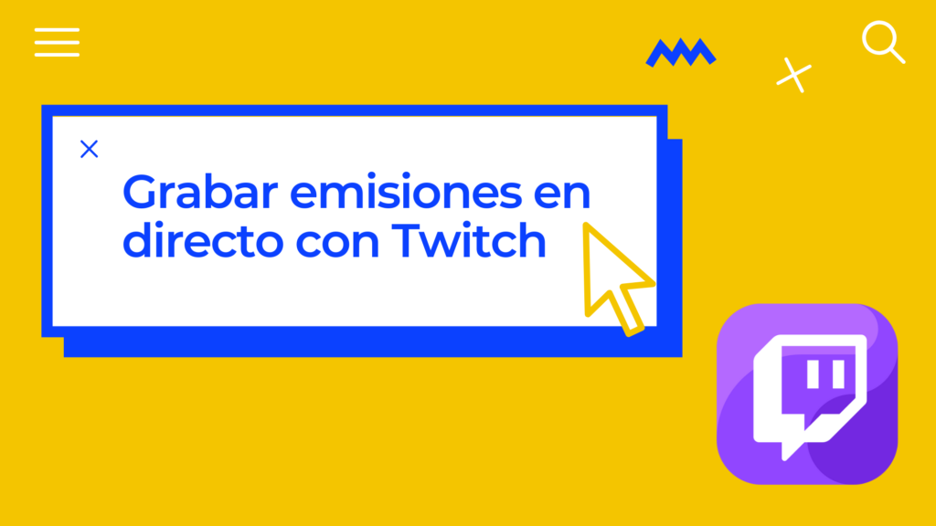 Grabar emisiones en directo con Twitch